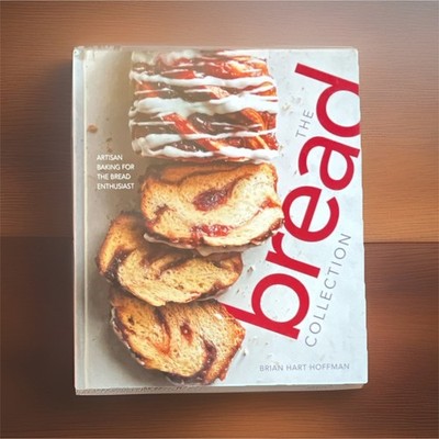 The Bread Collection Hardcover Cookbook by Brian Hart Hoffman, Artisan Baking