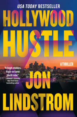 Hollywood Hustle: A Thriller by Jon Lindstrom: New