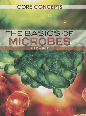 The Basics of Microbes (Core Concepts, 1)