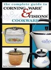 Complete Guide to Corning Ware & Visions Cookware