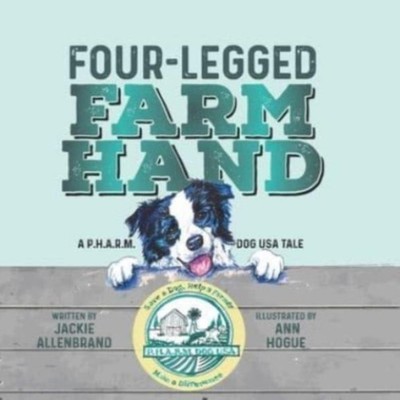 Four-Legged Farm Hand A P.H.A.R.M. Dog USA Tale Jackie Allenbrand