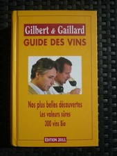 Gilbert & Gaillard:Guide des vins: nos plus belles découvertes-300 vins bio/2011