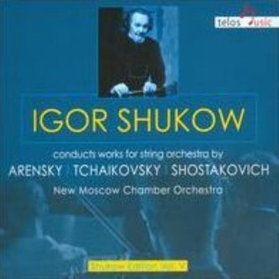 ARENSKY/TCHAIKOVSKY/SHOSTAKOVICH/SHUKOW: IGOR SHUKOW CONDUCTS WORKS FOR STR - CD