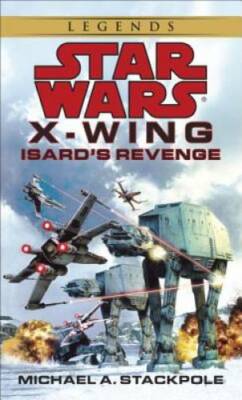Isard's Revenge (Star Wars, X-Wing #8) - Mass Market Paperback - GOOD