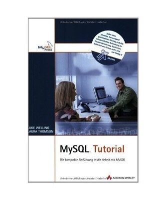 MySQL Tutorial: Die kompakte Einführung in die Arbeit mit MySQL, Welling, Luke 