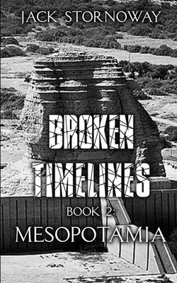 Broken Timelines Book 2 - Mesopotamia | Jack Stornoway | Taschenbuch | Englisch