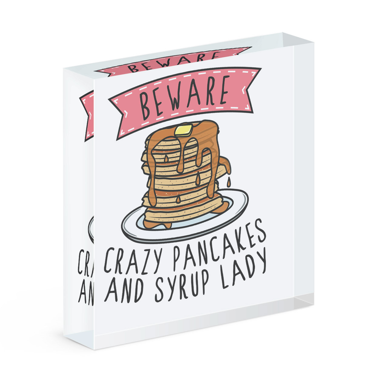 Beware Crazy Pancakes And Syrup Lady Acrylic Photo Block Frame Funny Breakfast