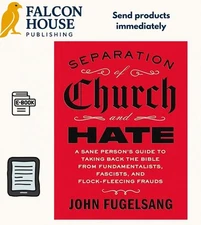 Separation of Church and Hate: A Sane Person's Guide John Fugelsang