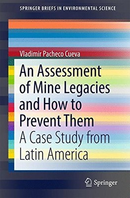 AN ASSESSMENT OF MINE LEGACIES AND HOW TO PREVENT THEM: A By Pacheco Vladimir