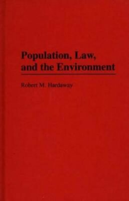 Population, Law and the Environment by Robert M Hardaway: New