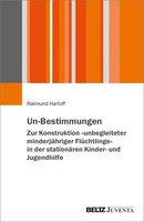 Un-Bestimmungen - Zur Konstruktion 'Unbegleiteter MinderjäHriger FlüChtlinge'...