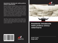 Sad¿K Yayla (U. A.) | Anestesia Intratecale Nella Pratica Clinica Veterinaria