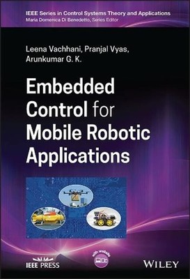 Embedded Control for Mobile Robotic Applications by Leena Vachhani Hardcover Boo
