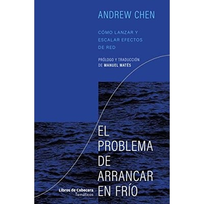 El problema de arrancar en fr�o: C�mo lanzar y escalar  -  NEW Andrew Chen 2022