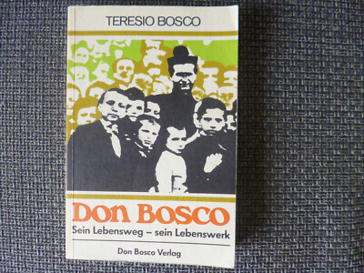 DON BOSCO / Sein Lebensweg - sein Lebenswerk