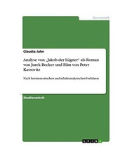 Analyse von "Jakob der Lügner" als Roman von Jurek Becker und Film von Peter Ka