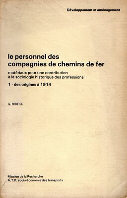 Ribeill, G..Das Personal der Eisenbahngesellschaften: 1 der Erigines a 1914