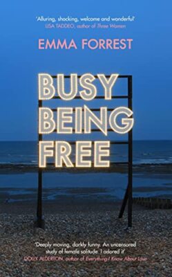 Busy Being Free By Emma Forrest
