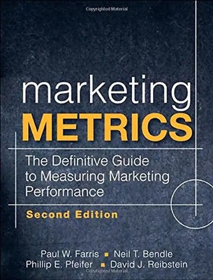 Marketing Metrics: The Definitive Guide to Measuring Marketing Performance - Pau
