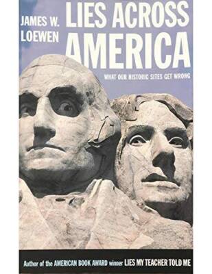 Lies Across America: What Our Historic Sites Get Wrong - Paperback - GOOD