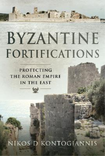 Nikos D Kontogiannis Byzantine Fortifications (Copertina rigida)