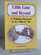 SCARCE "Little Lane and Beyond: A Wiltshire Boyhood" Bob Savory PB - FREE P&P !