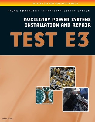 ASE Test Preparation - Auxiliary Power Systems Install and Repair E3 by Cengage