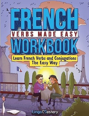 French Verbs Made Easy Workbook: Learn ... by Lingo Mastery Paperback / softback