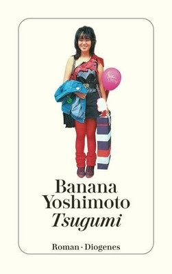 Tsugumi. Roman. Banana, Yoshimoto und Ortmanns Annelie: