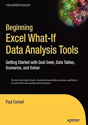 Beginning Excel What-if Data Analysis Tools: Getting Started With Goal Seek, Dat