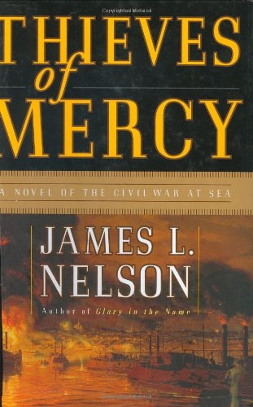 Thieves of Mercy : A Novel of the Civil War at Sea Hardcover JameFree US Delivery | ISBN:0060199709