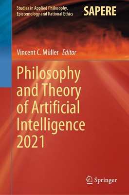 Philosophy and Theory of Artificial Intelligence 2021 Vincent C. Müller