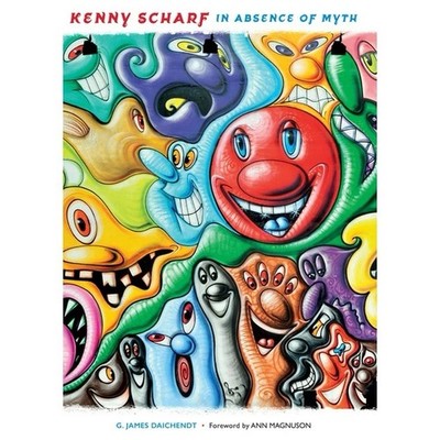 G. James Daichendt : Kenny Scharf In Absence of Myth (2016, Hardcover)