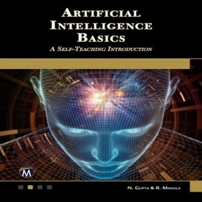 Artificial Intelligence Basics A Self-Teaching Introduction N. Gu