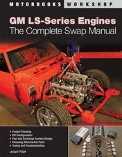 GM LS-Series Engines: The Complete Swap Manual [Motorbooks Workshop]