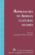 Approaches to Iberian Cultural Studies by Jose Ignacio Alvarez Fernandez (Englis