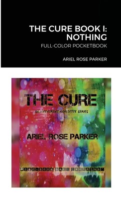 Ariel Rose Parker | THE CURE NOVELETTE SERIES | Taschenbuch | Englisch (2020)