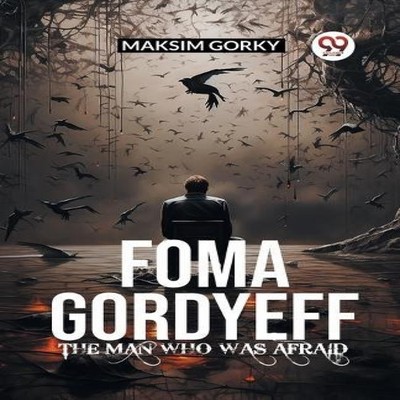 FOMA GORDYEFF The Man Who Was Afraid Maksim Gorky Paperback Repro