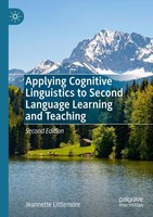 Applying Cognitive Linguistics To Second Language Learning And Teaching Jeannett