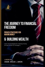 The Journey To Financial Freedom by Engr Willie L. Aron Paperback Book