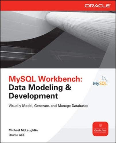 MySQL Workbench: Data Modeling & Development (Oracle Press) By M