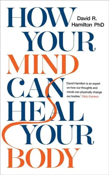 How Your Mind Can Heal Your Body | 10Th-Anniversary Edition | David R. Hamilton-image
