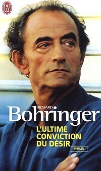 L'ultime conviction du désir - Richard Bohringer - V58621