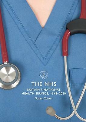 The NHS: Britain's National Health Service, 1948-2020 by Susan Cohen...