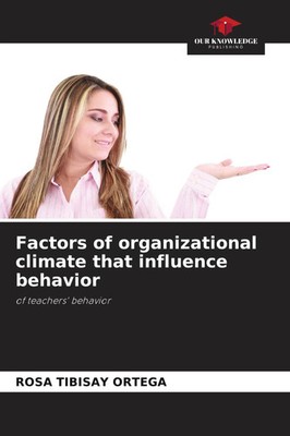 Rosa Tibisay Ortega | Factors of organizational climate that influence behavior