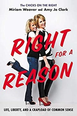 Right for a Reason : Life, Liberty, and a Crapload of Common Sens