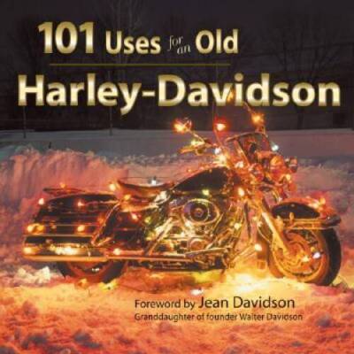 101 Uses for an Old Harley-Davidson (Town Square Giftbook) - Hardcover - GOOD