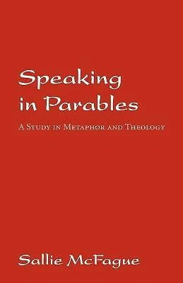 Speaking in Parables: A Study in Metaphor and Theology by Sallie McFague... - Picture 1 of 1