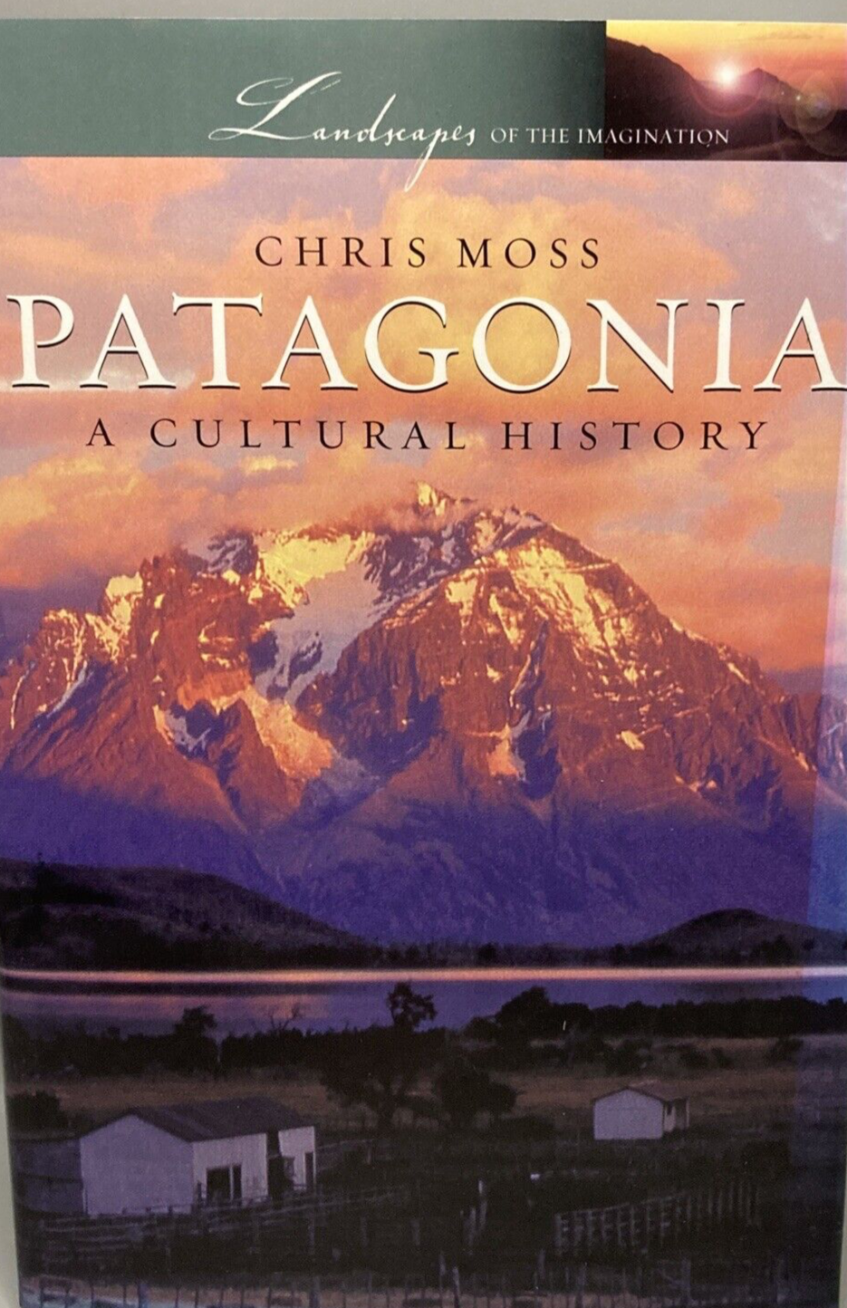 Patagonia Cultural History by Chris Moss Hardcover Book 2008