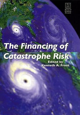 Froot, Kenneth : The Financing of Catastrophe Risk (NBER- FREE Shipping, Save £s